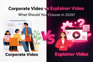 Corporate Video vs Explainer Video: What Should You Choose in 2026?